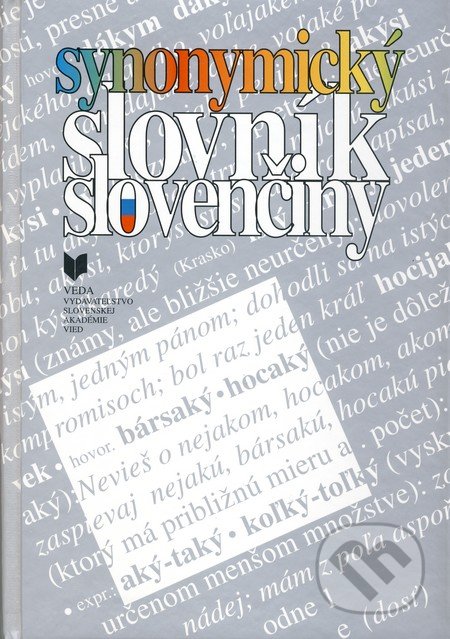 Synonymický slovník slovenčiny - Kolektív autorov, VEDA, 2004