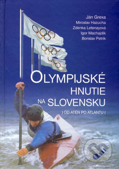 Olympijské hnutie na Slovensku - Ján Grexa, kolektív, Q111, 2000