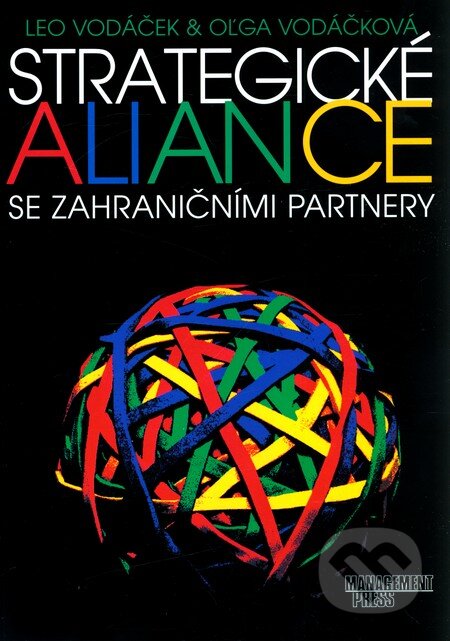 Strategické aliance se zahraničními partnery - Leo Vodáček, Oľga Vodáčková, Management Press, 2001