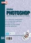 Adobe Photoshop - výběry, kanály, vrstvy a masky - Pavel Kristián, UNIS publishing, 2001