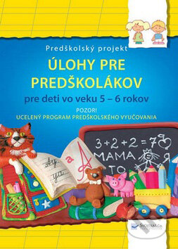 Úlohy pre predškolákov (pre deti vo veku 5 - 6 rokov), Svojtka&Co., 2009