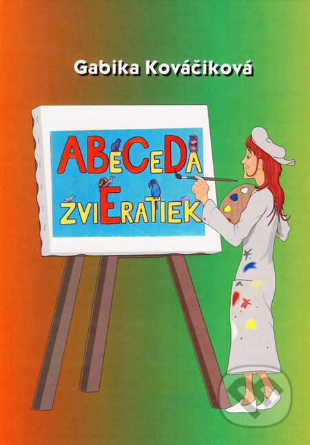 Abeceda zvieratiek - Gabika Kováčiková, Mirka Bandžuchová (ilustrácie), , 2009