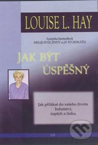 Jak být úspěšný (CD) - Louise L. Hay, Martin Drdlík