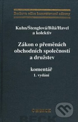 Zákon o přeměnách obchodních společností a družstev - Petr Kuhn a kolektív, C. H. Beck, 2010