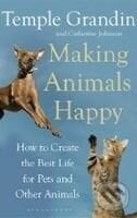 Making Animals Happy - Catherine Johnson, Temple Grandin, Bloomsbury, 2010