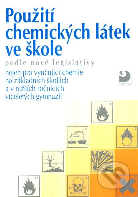 Kniha: Použití chemických látek ve škole podle nové legislativy (Fortuna). Fortuna, 2001