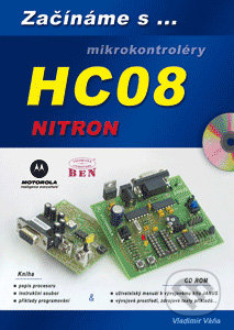 Začínáme s mikrokontroléry HC08 Nitron - Vladimír Váňa, BEN - technická literatura, 2003