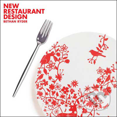 New Restaurant Design - Bethan Ryder, Laurence King Publishing, 2010