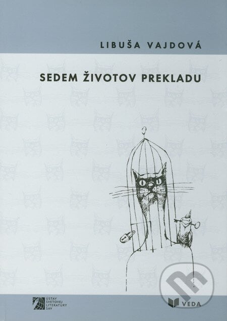 Sedem životov prekladu - Libuša Vajdová, VEDA, 2010