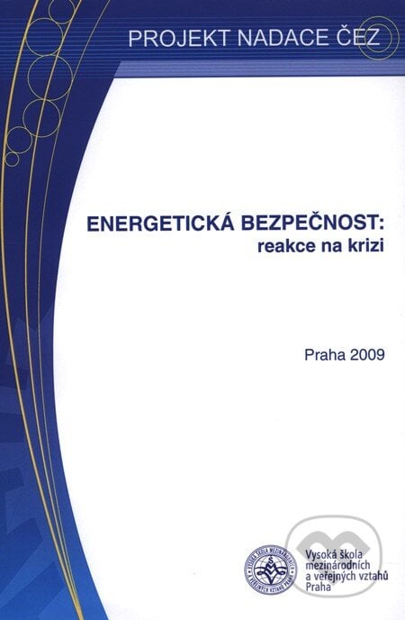 Energetická bezpečnost: Reakce na krizi - Ilona Švihlíková a kol., Professional Publishing, 2010