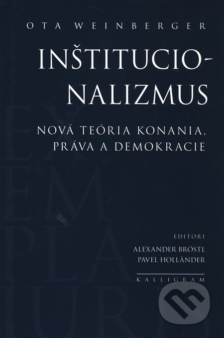 Inštitucionalizmus - Ota Weinberger, Kalligram, 2010