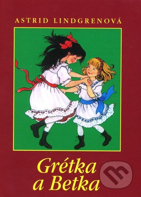 Grétka a Betka - Astrid Lindgren, Slovart, 2010