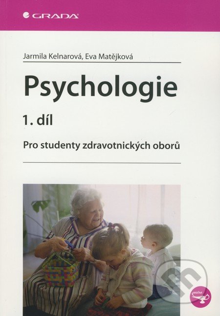 Psychologie (1.díl) - Jarmila Kelnarová,  Eva Matějková, Grada, 2010