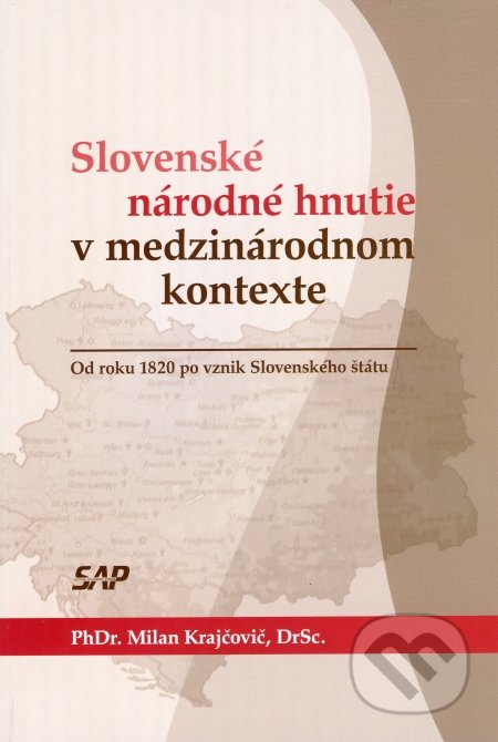 Slovenské národné hnutie v medzinárodnom kontexte - Milan Krajčovič, Slovak Academic Press, 2010