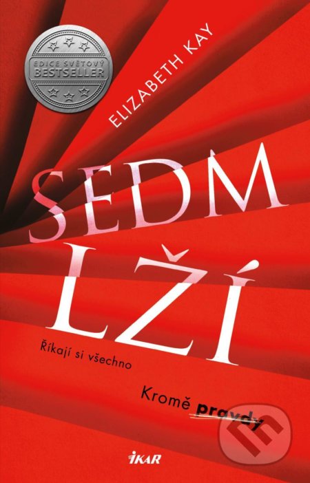 Sedm lží - Elizabeth Kay, Ikar CZ, 2020