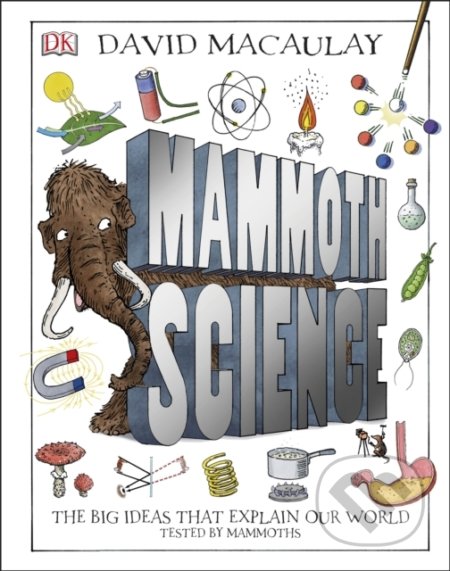 Mammoth Science - David Macaulay (ilustrácie), Dorling Kindersley, 2020