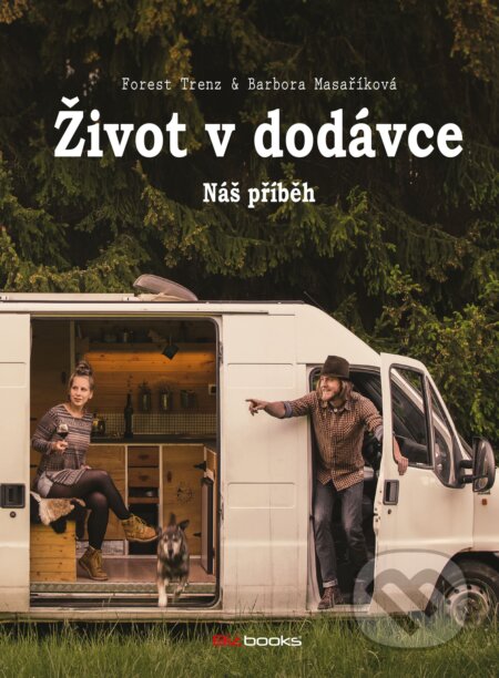 Život v dodávce - Forest Trenz, Barbora Masaříková, BIZBOOKS, 2020