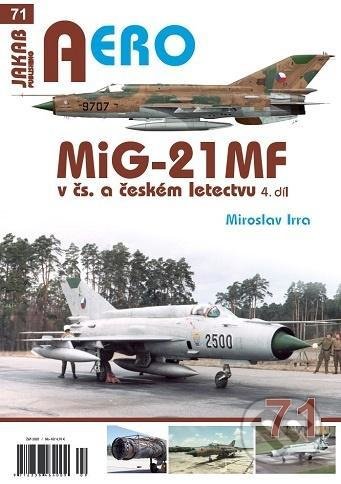 MiG-21MF v čs. a českém letectvu 4.díl - Miroslav Irra, Jakab, 2020