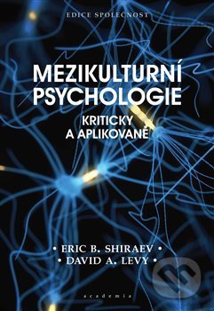 Mezikulturní psychologie - Eric B.  Shiraev, Levy A. David, Academia, 2020