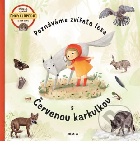 Poznáváme zvířata lesa s Červenou karkulkou - Jana Sedláčková, Štěpánka Sekaninová, B4U, 2020