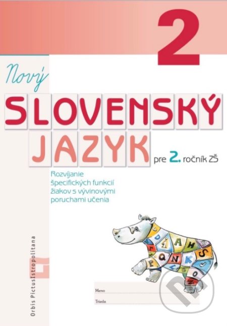 Nový Slovenský jazyk pre 2. ročník ZŠ (pracovný zošit) - Dana Kovárová, Alena Kurtulíková, Orbis Pictus Istropolitana, 2020