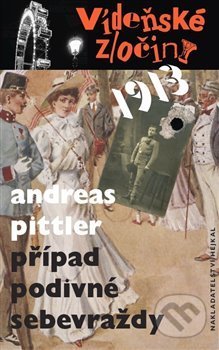 Vídeňské zločiny 1: Případ podivné sebevraždy (1913) - Andreas Pittler, Hejkal, 2020
