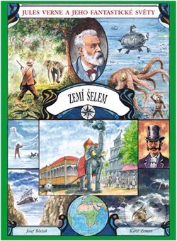 Zemí šelem - Josef Blažek, Jules Verne, Karel Zeman, Nakladatelství Josef Vybíral, 2020