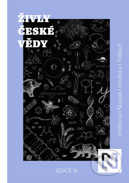 Živly české vědy - Lenka Vrtišková Nejezchlebová, Adéla Skoupá, Petr Koubský, Filip Titlbach, N media, 2020