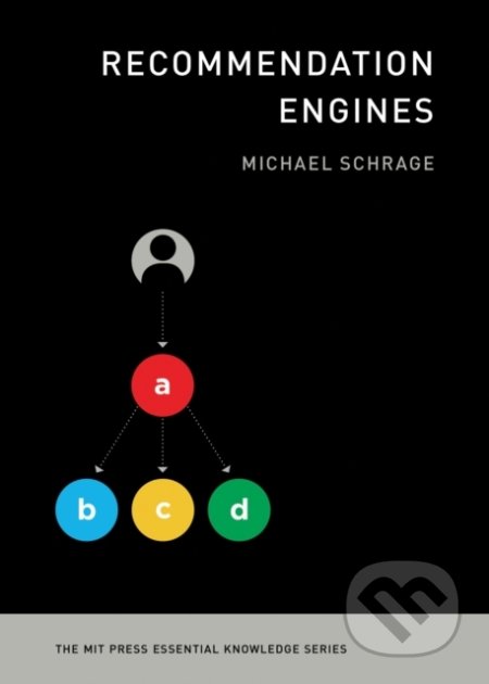 Recommendation Engines - Michael Schrage, The MIT Press, 2020