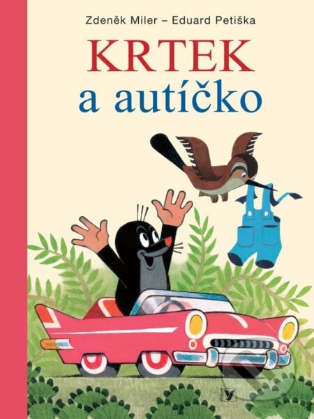 Krtek a autíčko - Eduard Petiška, Zdeněk Miler (ilustrátor), Albatros CZ, 2020