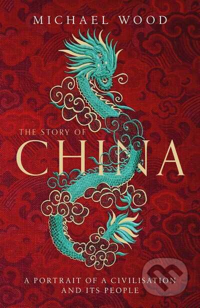 The Story of China - Michael Woodford, Simon & Schuster, 2020