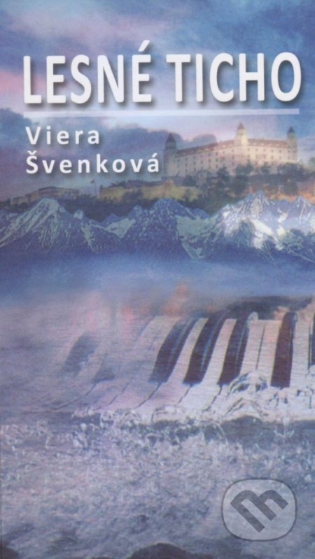 Lesné ticho - Viera Švenková, Vydavateľstvo Spolku slovenských spisovateľov, 2020