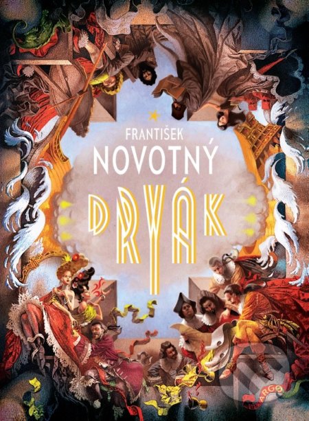 Dryák - František Novotný, Mikuláš Podprocký (ilustrátor), Argo, 2020