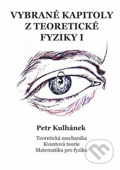 Vybrané kapitoly z teoretické fyziky I - Petr Kulhánek, Aldebaran Group for Astrophysics, 2020