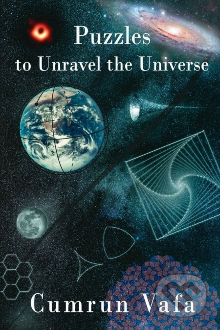 Puzzles to Unravel the Universe - Cumrun Vafa, Independently, 2020