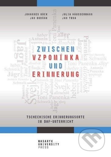 Zwischen vzpomínka und Erinnerung - Tschechische Erinnerungsorte im DaF-Unterricht