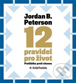 12 pravidel pro život (Protilátka proti chaosu) - Jordan B. Peterson - audiokniha z kategorie Psychologie