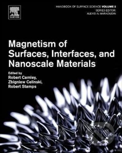 Magnetism of Surfaces, Interfaces, and Nanoscale Materials - Robert E. Camley, Zbigniew Celinski, Robert L. Stamps, Elsevier Science, 2015