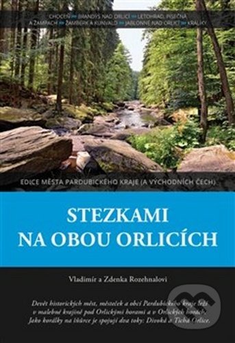 Stezkami na obou Orlicích - Vladimír Rozehnal, Zdenka Rozehnalová, Knihy s úsměvem, 2020