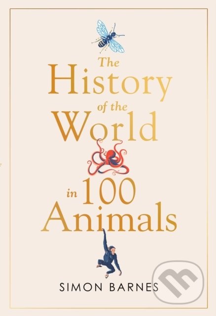 History of the World in 100 Animals - Simon Barnes, Simon & Schuster, 2020