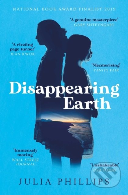 Disappearing Earth - Julia Phillips, Scribner, 2020
