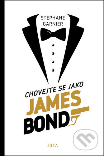 Chovejte se jako James Bond - Stéphane Garnier, Jota, 2020