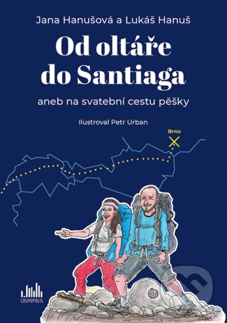 Od oltáře do Santiaga - Jana Hanušová, Lukáš Hanuš, Petr Urban, Grada, 2020