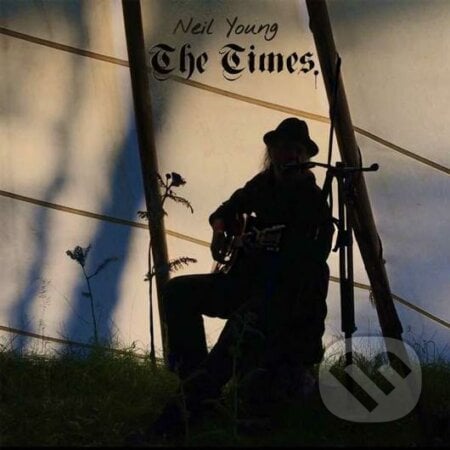 Neil Young: The Times - Neil Young, Hudobné albumy, 2020