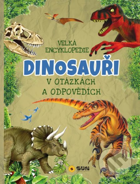 Velká encyklopedie - Dinosauři, SUN, 2020