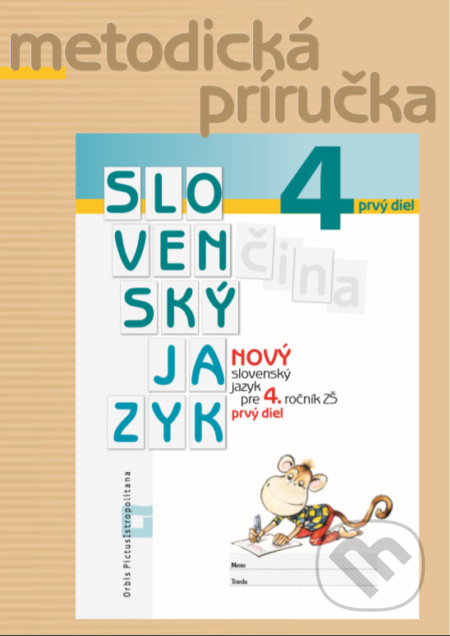 Nový Slovenský jazyk pre 4. ročník ZŠ - 1. diel (metodická príručka) - Zuzana Stankovianska, Romana Culková, Orbis Pictus Istropolitana, 2022