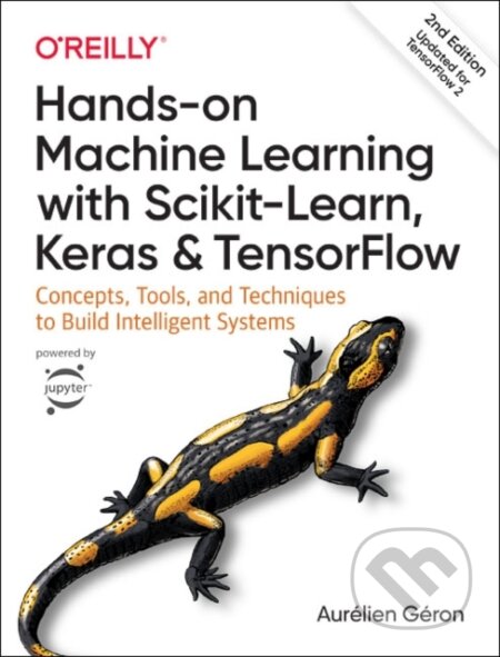 Hands-On Machine Learning with Scikit-Learn, Keras, and TensorFlow - Aurelien Geron, O´Reilly, 2019