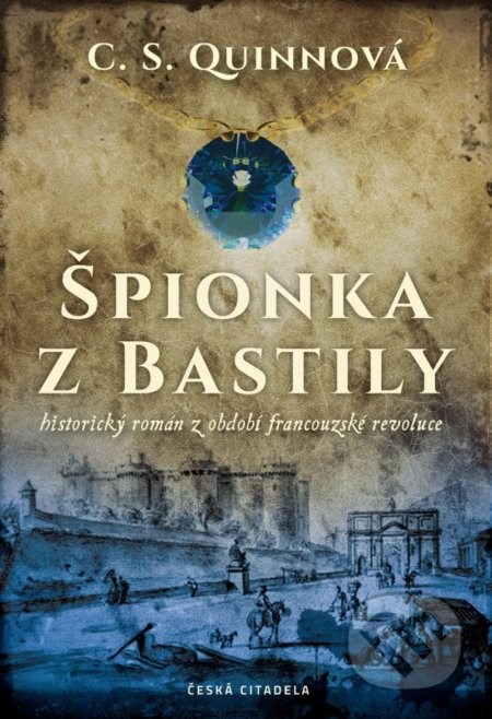 Špionka z Bastily - S. C. Quinn, Česká citadela, 2020