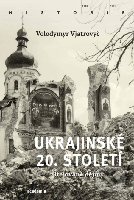 Ukrajinské 20. století - Volodymyr Vjatrovyč, Academia, 2020