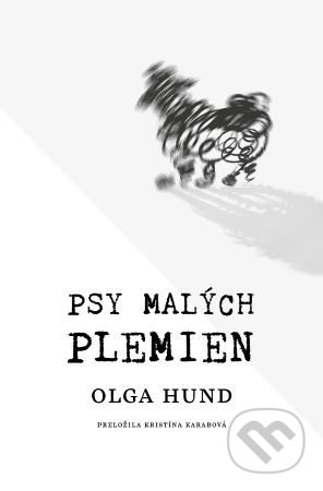 Psy malých plemien - Olga Hund, Literárna bašta, 2020